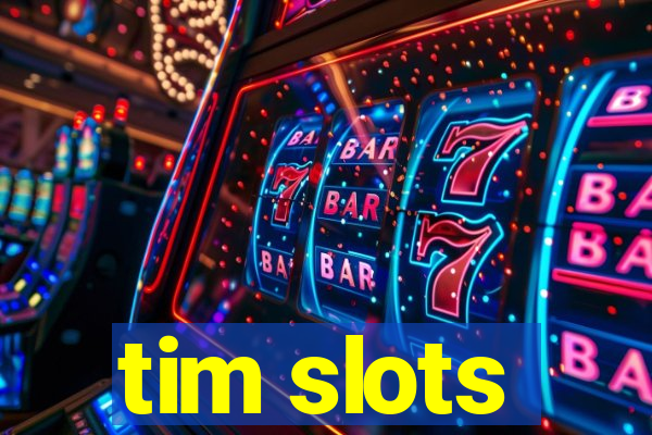 tim slots